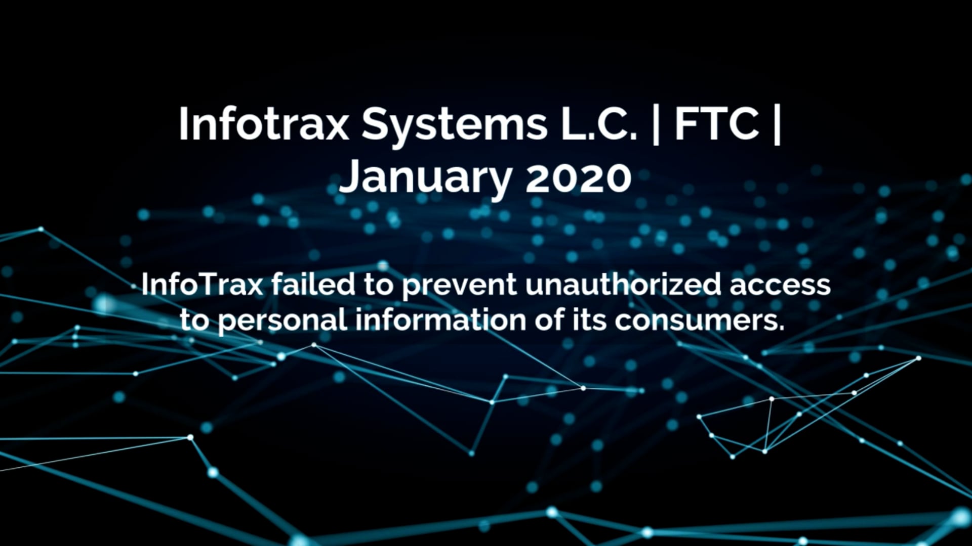 Data Minimization Case Law -Infotrax Systems L.C. | FTC | January 2020