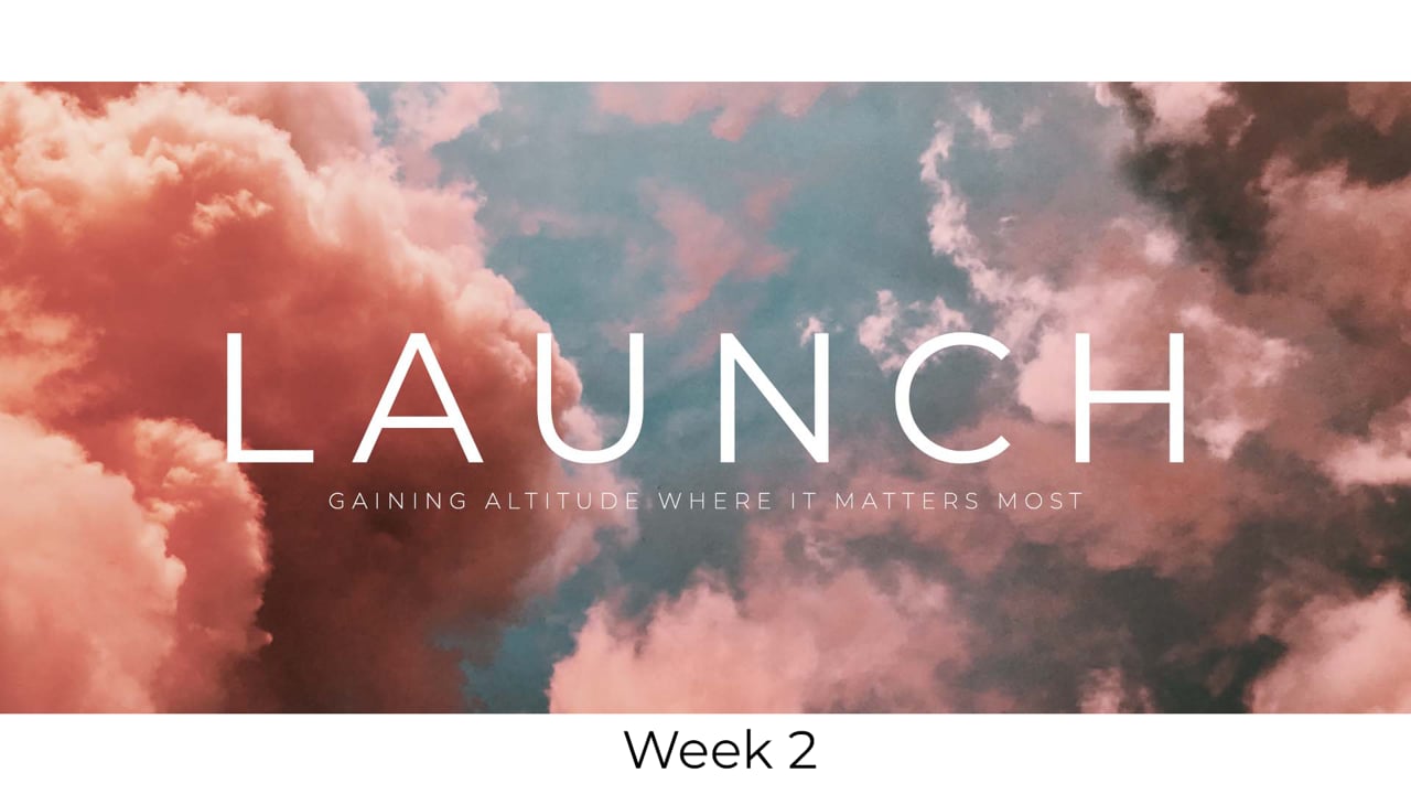 Launch: Week 2