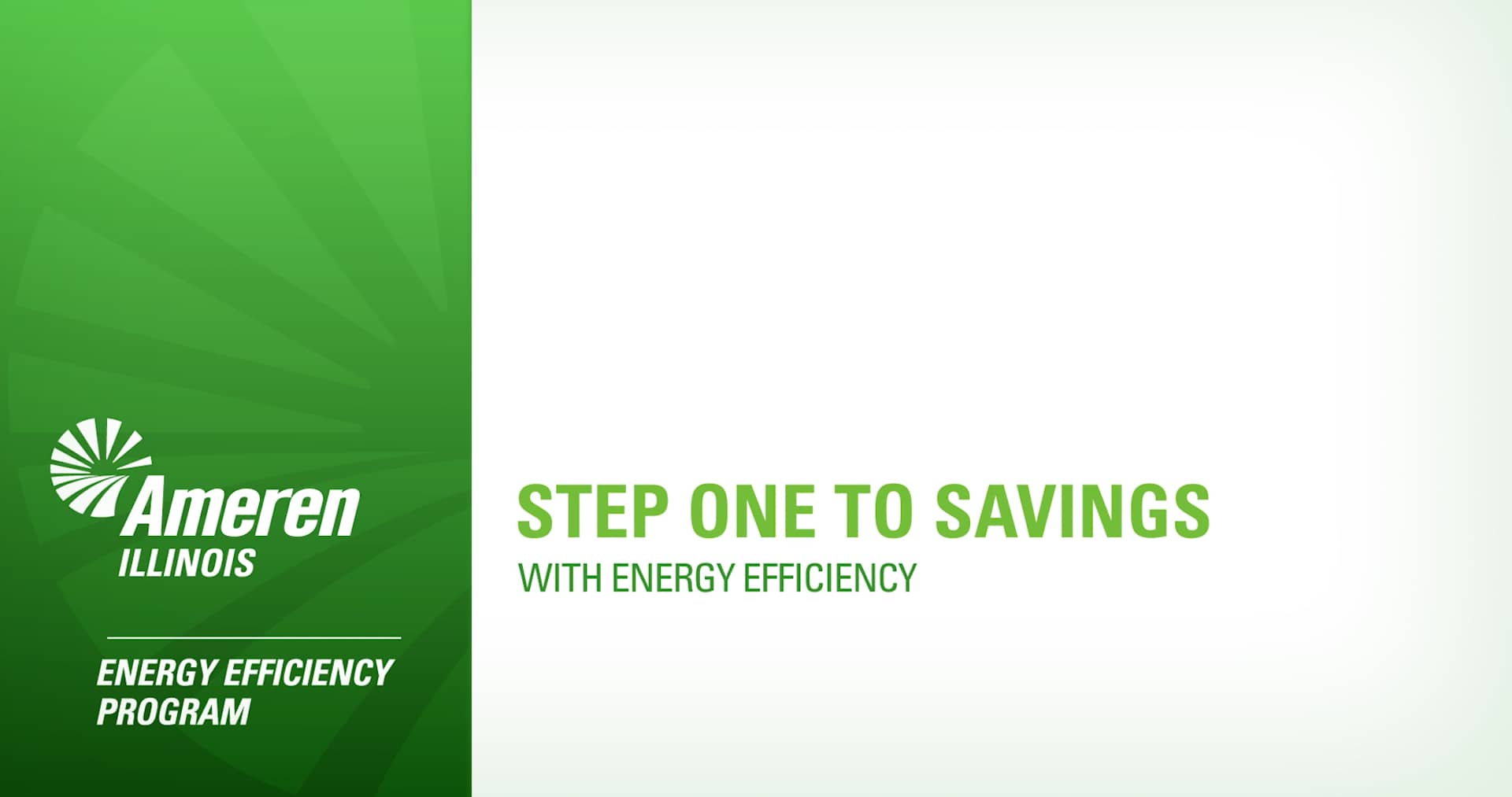 Step One to Savings How to get Started with the Ameren Illinois Energy