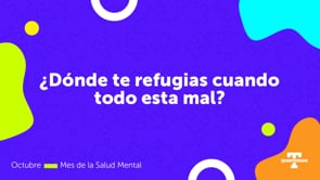 ¿Dónde te refugias cuando todo esta mal?
