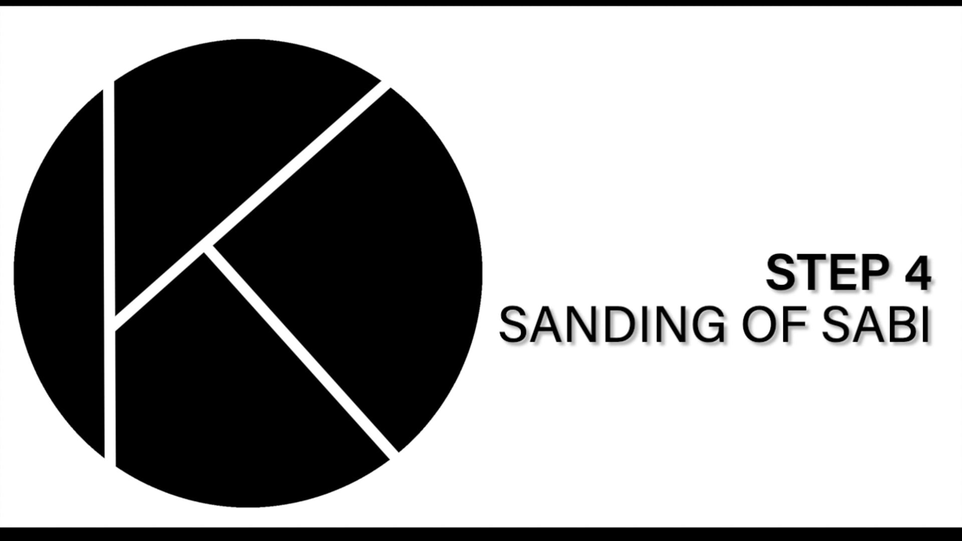Video Step #4 Sanding of Sabi / En