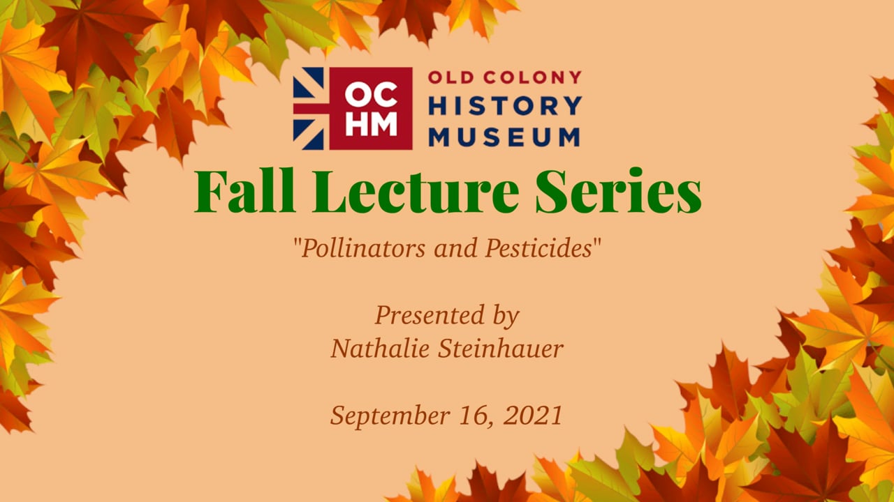 OCHM Fall Lecture Series "Pollinators & Pesticides"