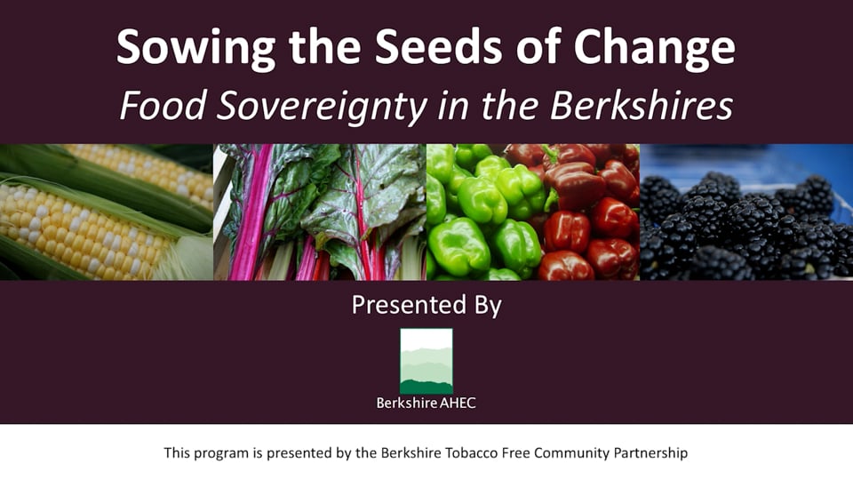 Sowing the Seeds of Change – Food Sovereignty in the Berkshires