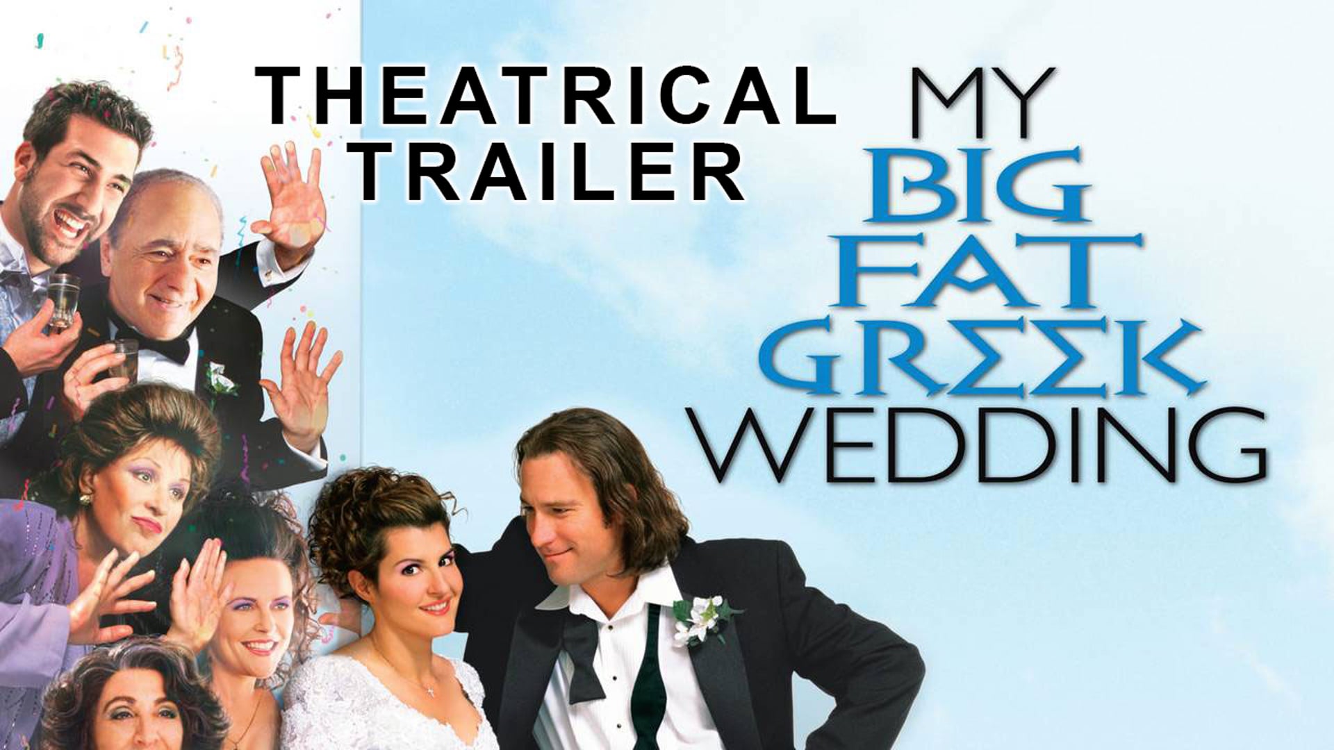 My Big Fat Greek Wedding - Theatrical Trailer