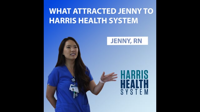 What Attracted Jenny to Harris Health System