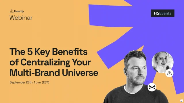 The 5 Key Benefits of Centralizing Your Multi-Brand Universe