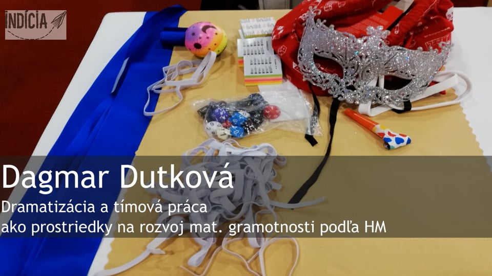 Dagmar Dutková: Dramatizácia a tímová práca ako prostriedky na rozvoj mat. gramotnosti podľa HM