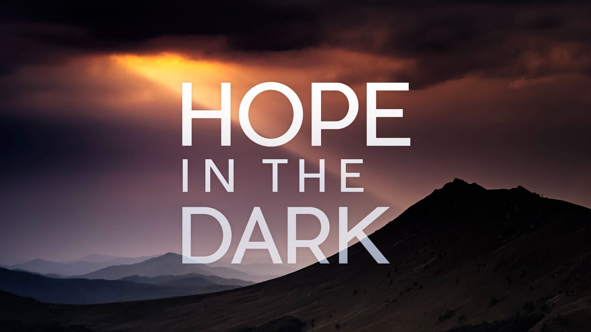Hope in the Dark - Part 1: Can God Be Good When Life Is Not?