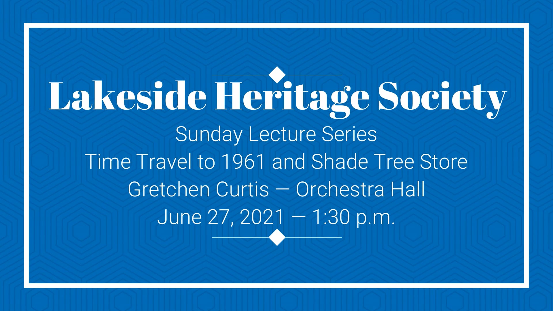 LHS Sunday Lecture June 27, 2021: "Time Travel to 1961" and "Lakeside Newsstand"