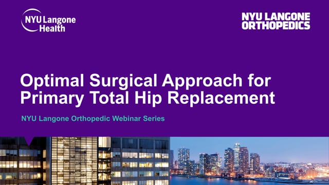 Optimal Surgical Approach for Primary Total Hip Replacement – Orthopedic Webinar Series