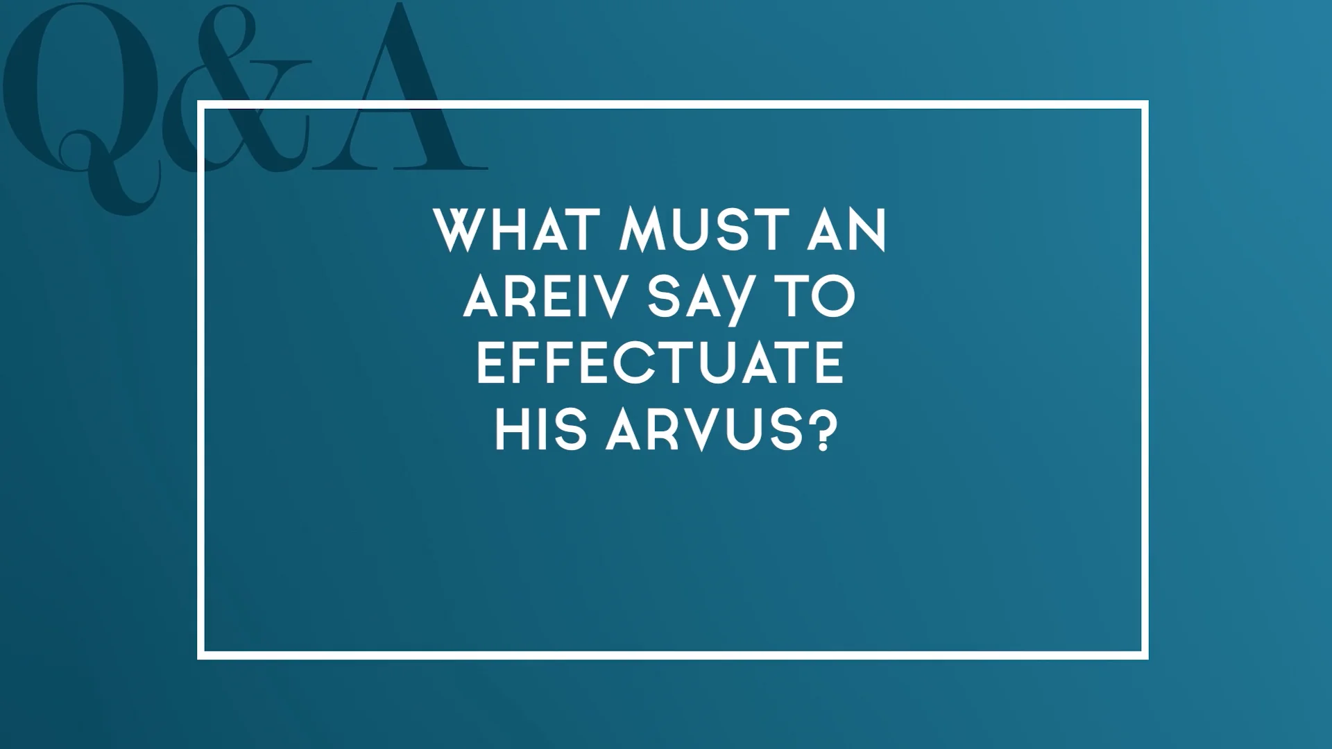 10-19-21-what-must-an-areiv-say-to-effectuate-his-arvus-on-vimeo