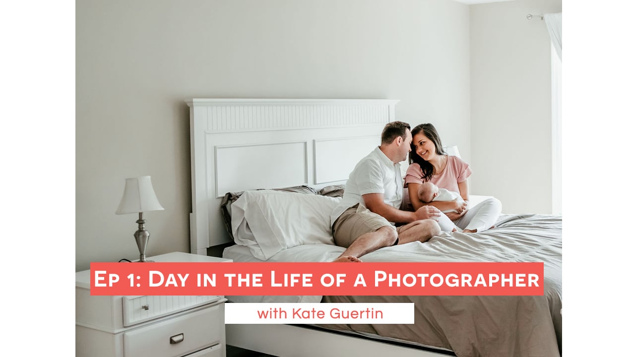 5 Tips for Newborn Lifestyle Sessions! Day in the Life Episode 1 with Kate Guertin