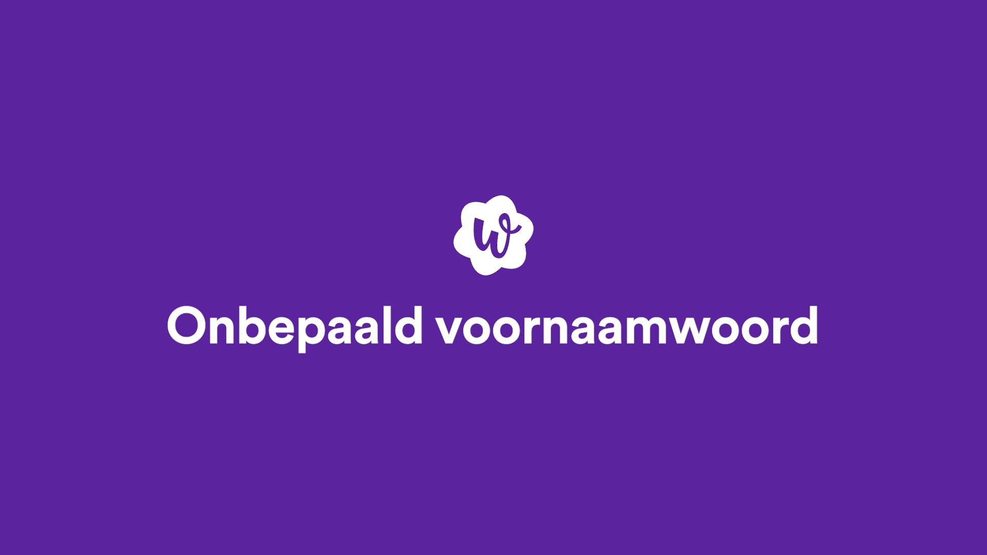 Onbepaald voornaamwoord oefenen | StudyGo