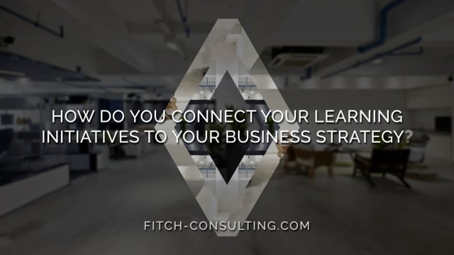 How do you connect your learning initiatives to your business strategy?