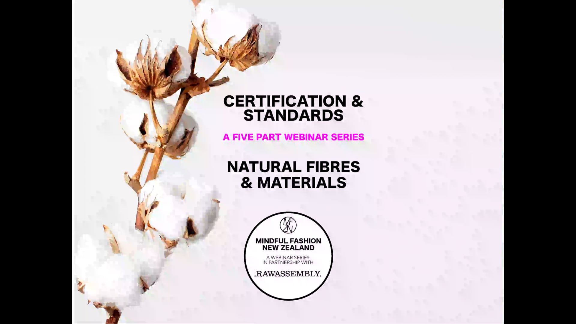 Certification & Standards - MINDFUL FASHION NZ & RAWASSEMBLY - Session 1-GOTS-V1