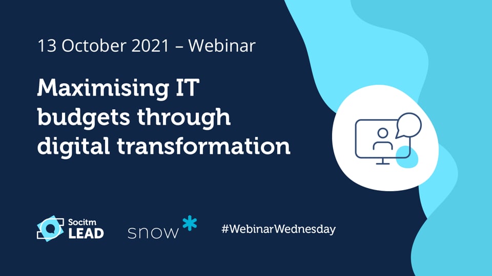 Webinar Wednesday - Maximising your IT budget through digital transformation-13th Oct 2021