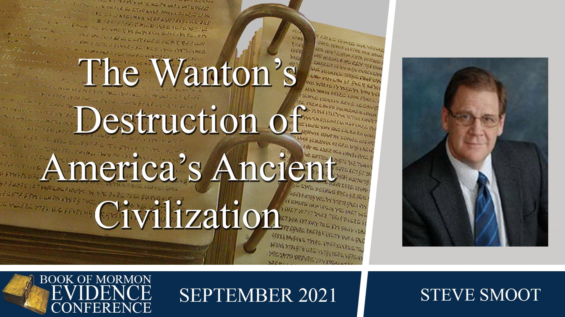 Steve Smoot – The Wanton’s Destruction of America’s Ancient Civilization