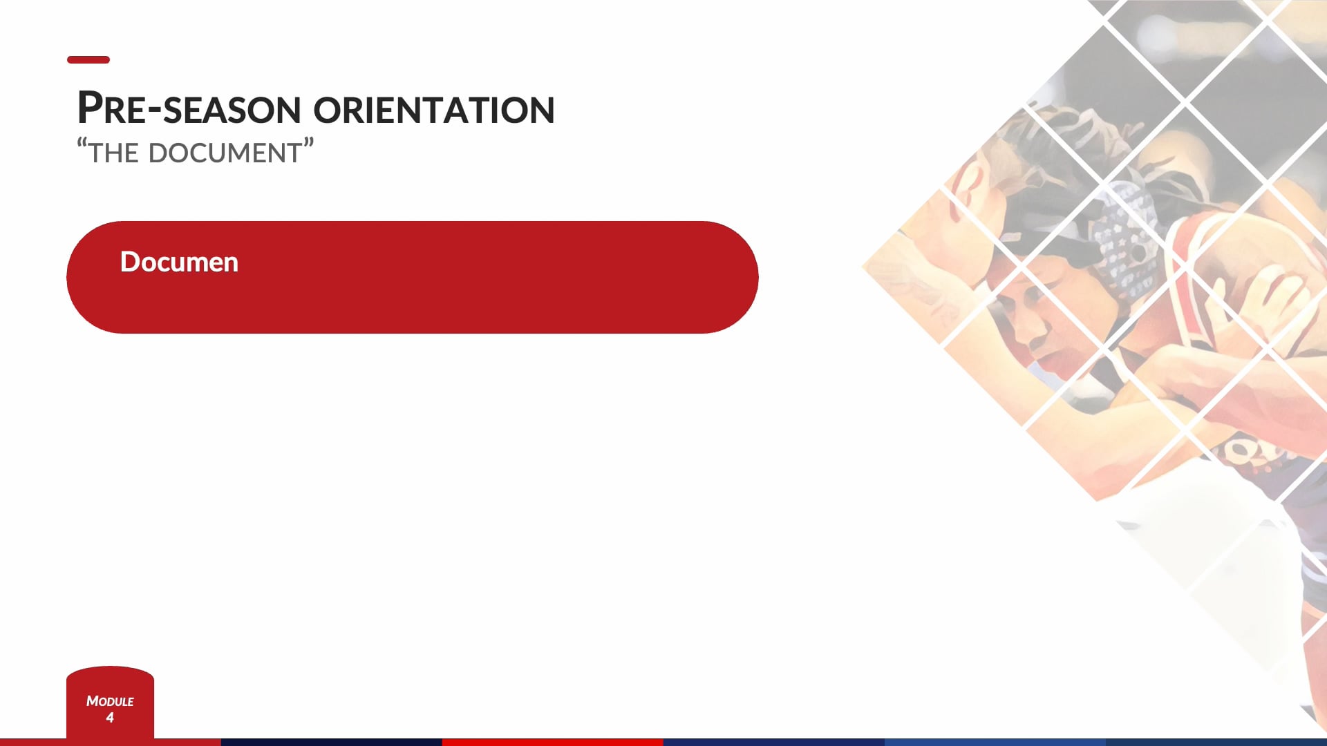 Module 4 - Preseason orientation (The Document)