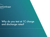 6. Why do you test at 1C charge and discharge rates? 