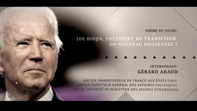 Gérard Araud: « Joe Biden, Président de transition  ou  nouveau Roosevelt ? »