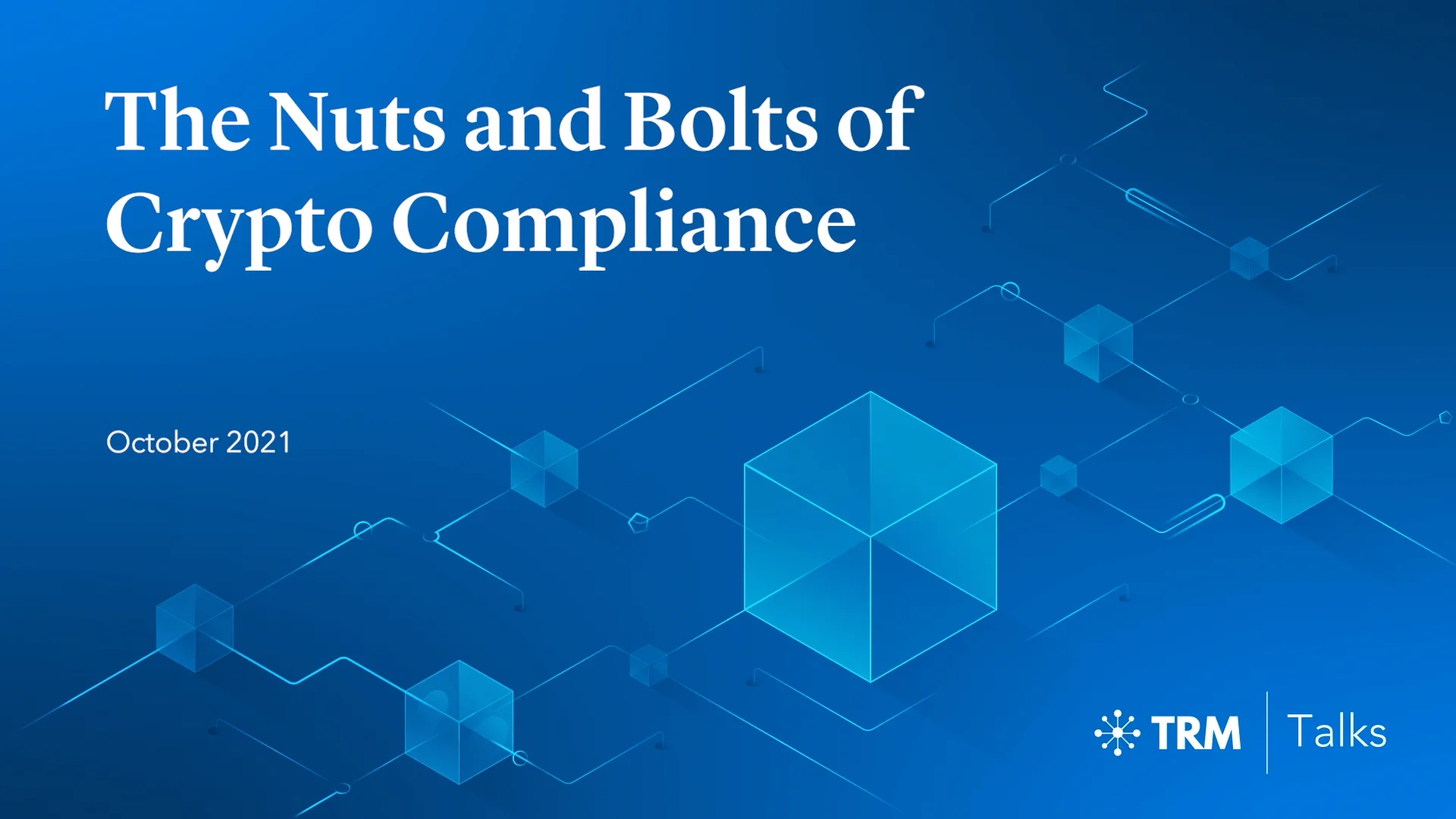 TRM Talks: The Nuts and Bolts of Crypto Compliance