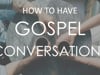 Gospel Conversations - Series I