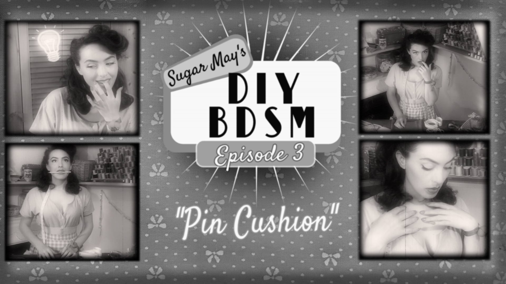 Episode 3 - PIN CUSHION
