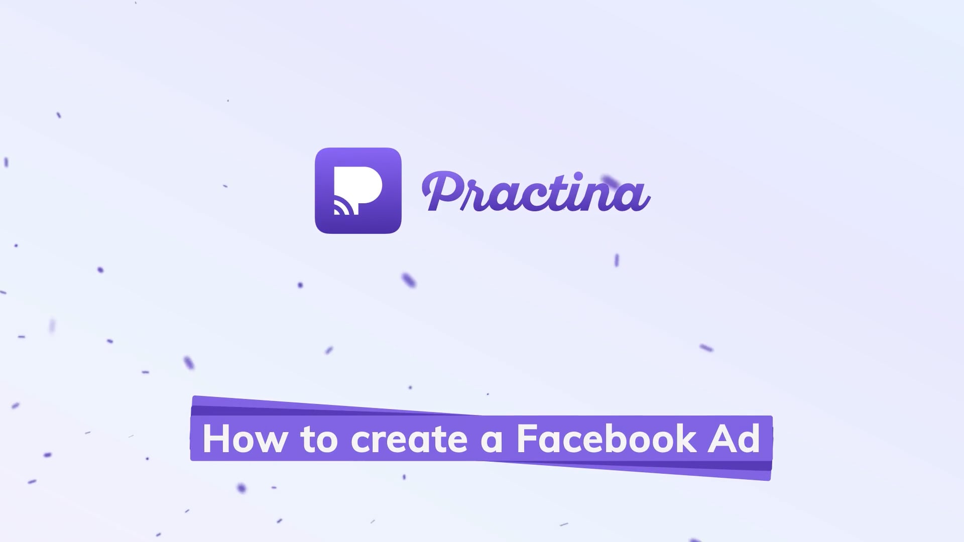 How to create a Facebook Ad using Practina