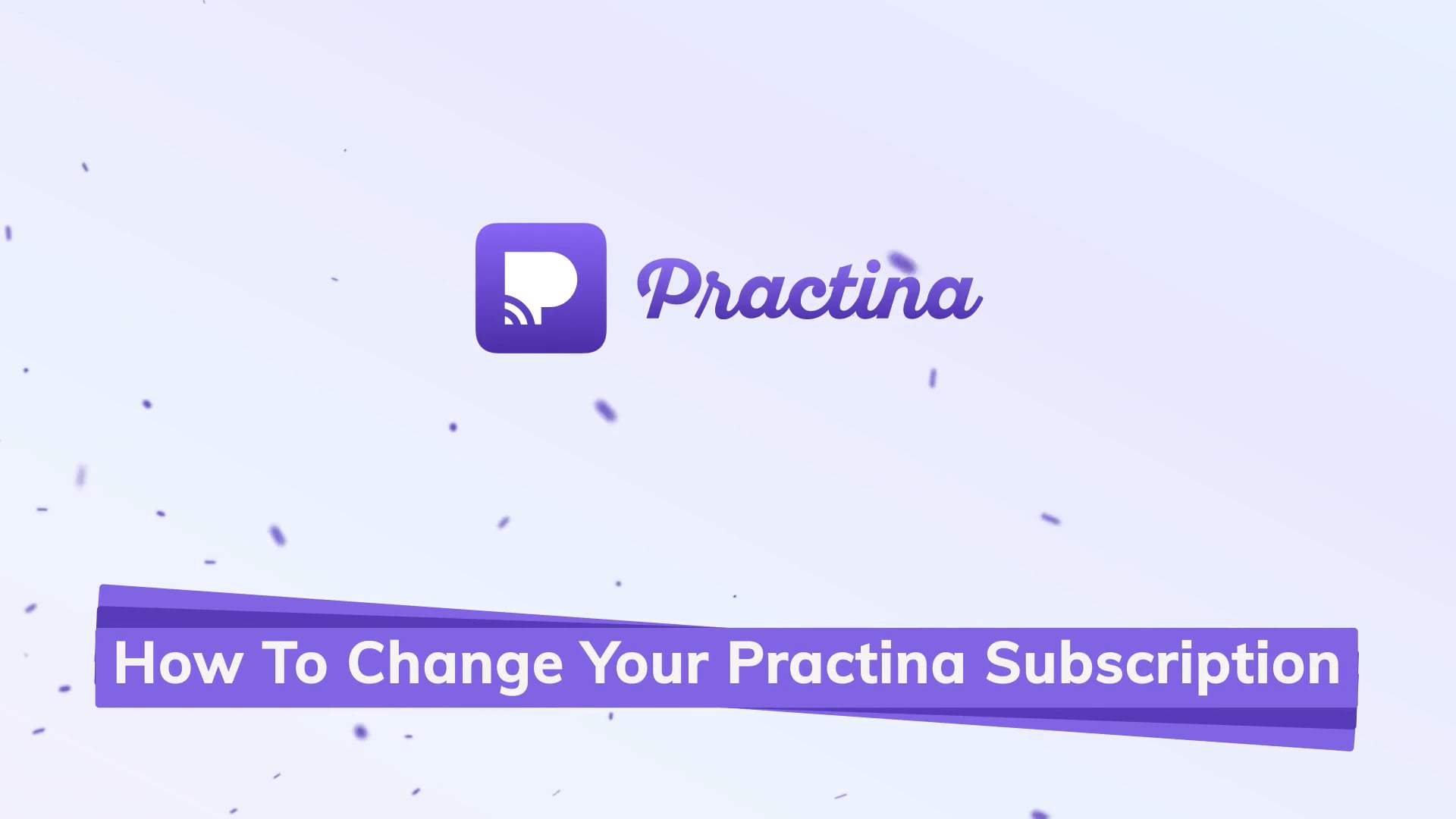 How to change your Practina subscription