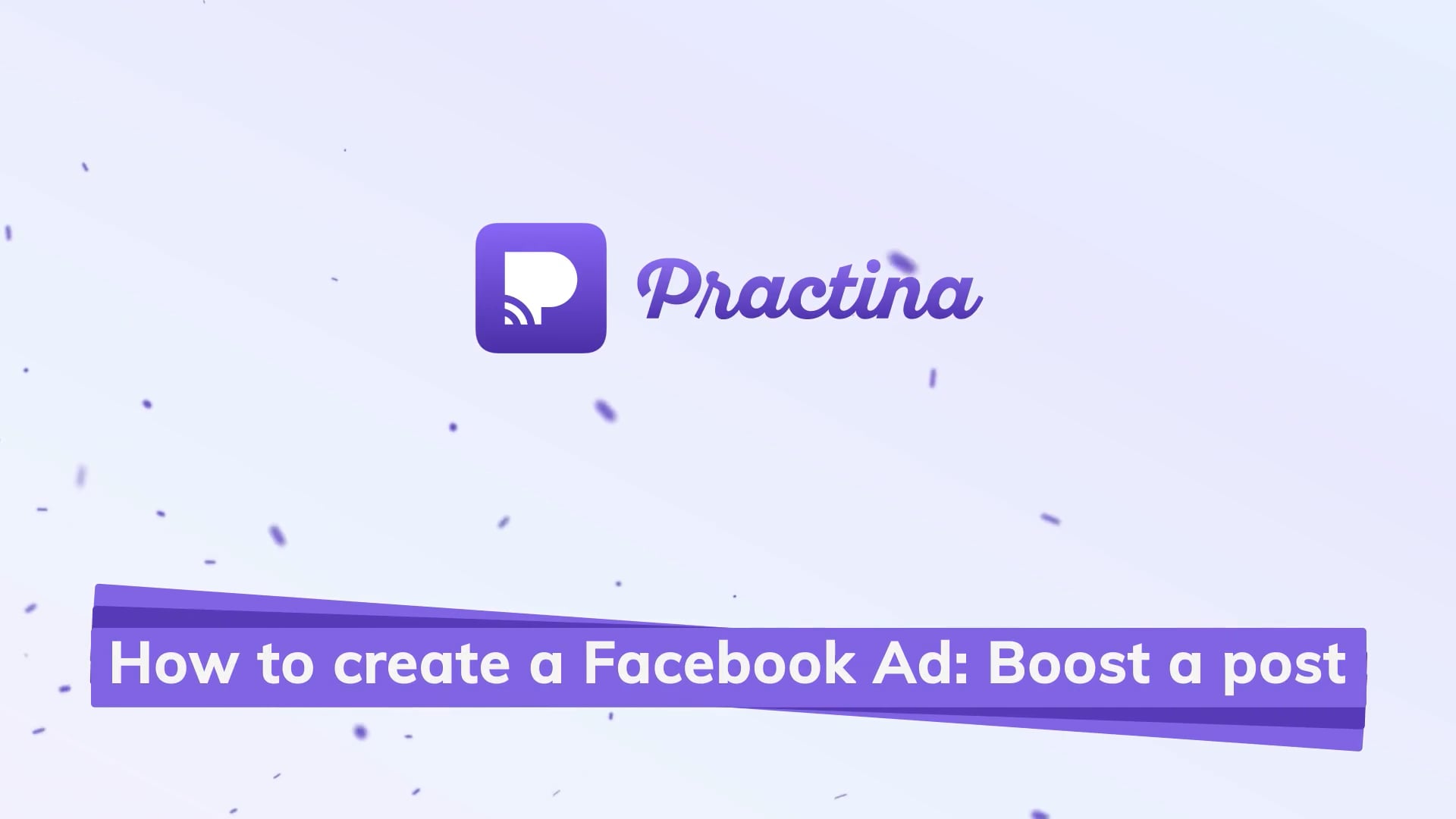 How to create a Facebook boost a post ad using Practina