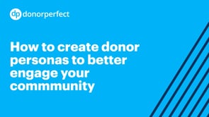How to Create Donor Personas to Better Engage Your Community