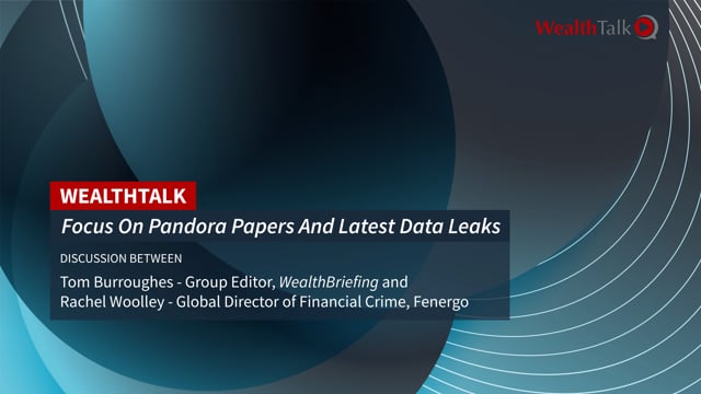 WEALTH TALK: Privacy Good And Bad - Talking To Fenergo About 