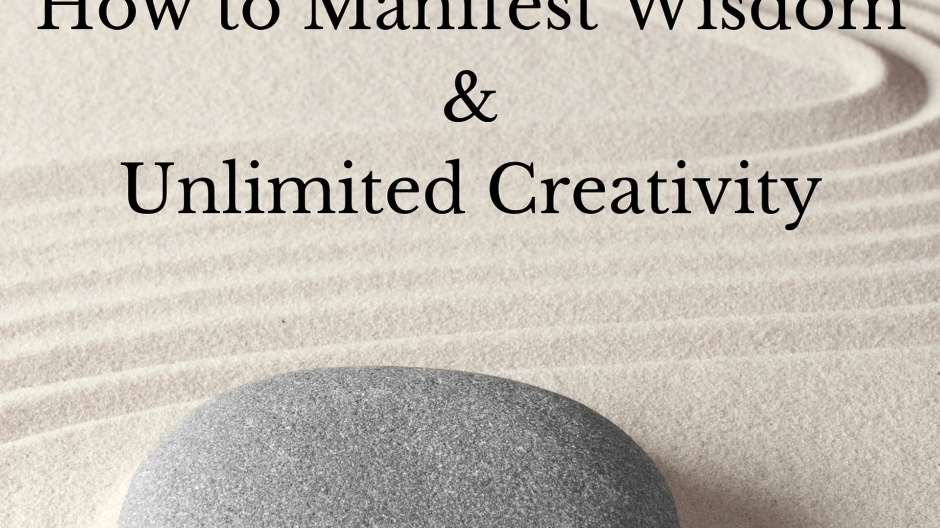 'Manifest Limitless Wisdom & Creativity' with Leonard Perlmutter