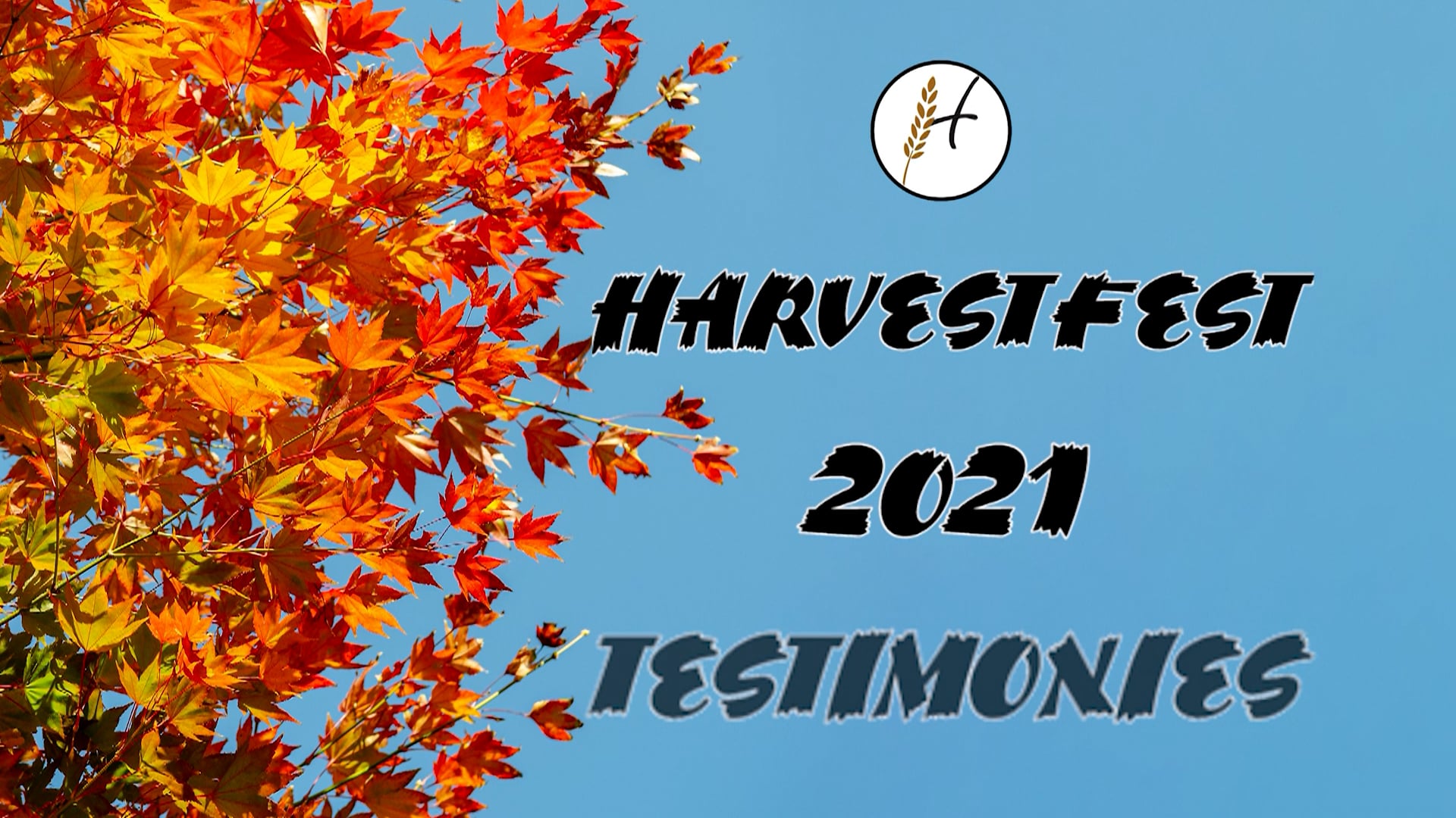 2021-10-17  HarvestFest Testimonies