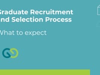Graduate Recruitment and Selection Process – What to expect