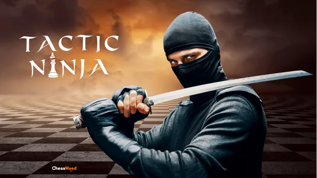 Tactic Ninja - Sharpen Your Tactical Arsenal with a Grandmaster
