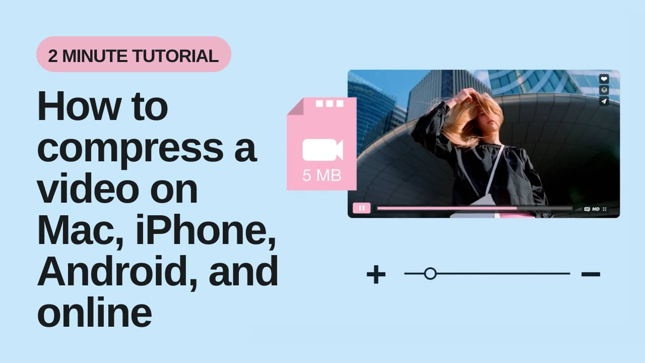 how-to-compress-a-video-file-on-your-mac-iphone-android-and-online