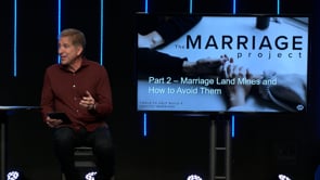 The Marriage Project - Part 2 "Marriage Land Mines and How to Avoid Them"