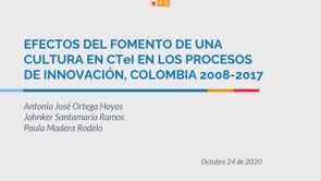 Efectos del fomento de una Cultura en CTeI en los procesos de innovación, Colombia 2008 - 2017