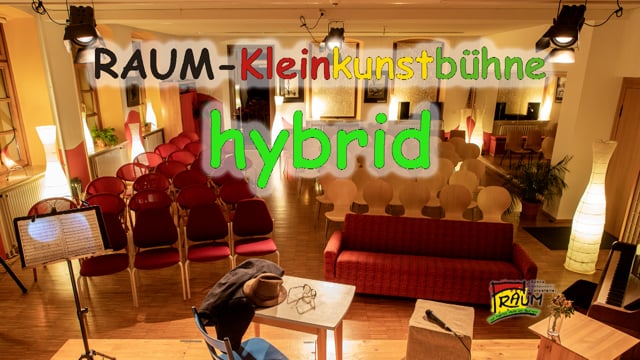 RAUM-Kleinkunstbühne hybrid