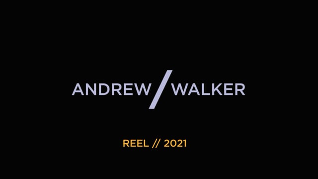 Andrew Walker Reel 2021