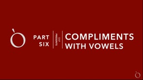 Video Six - Vowels