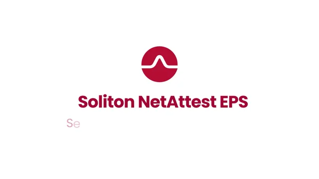 Soliton NetAttest EPS - Setup within 5 minutes.mp4