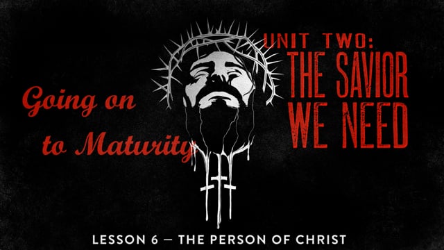 Lesson 06 - Person of Christ