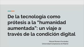 De la tecnología como prótesis a la “humanidad aumentada”: un viaje a través de la condición digital