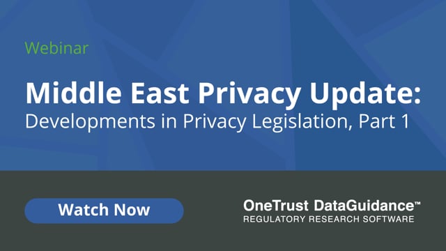 Middle East Privacy Update: Developments in Privacy Legislation, Part 1