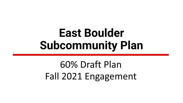 East Boulder: Big Ideas and How We Got Here - Fall 2021