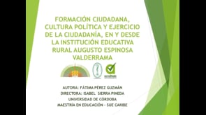 Formación ciudadana, cultura política y ejercicio de la ciudadanía, en y desde la Institución Educativa Rural Augusto Espinosa Valderrama