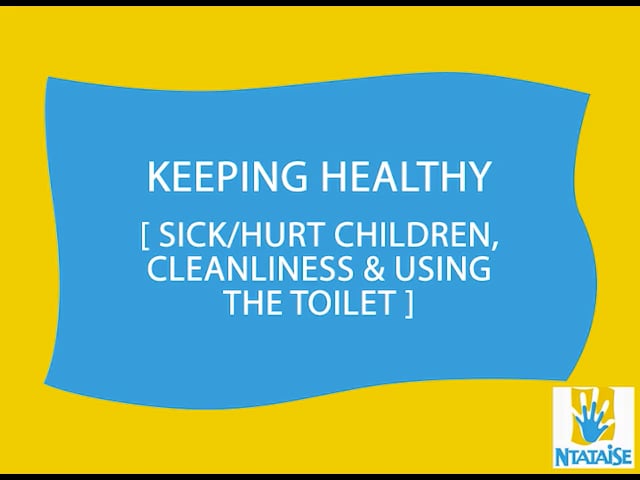 Keeping Healthy: Sick children, Cleanliness & Using the Toilet