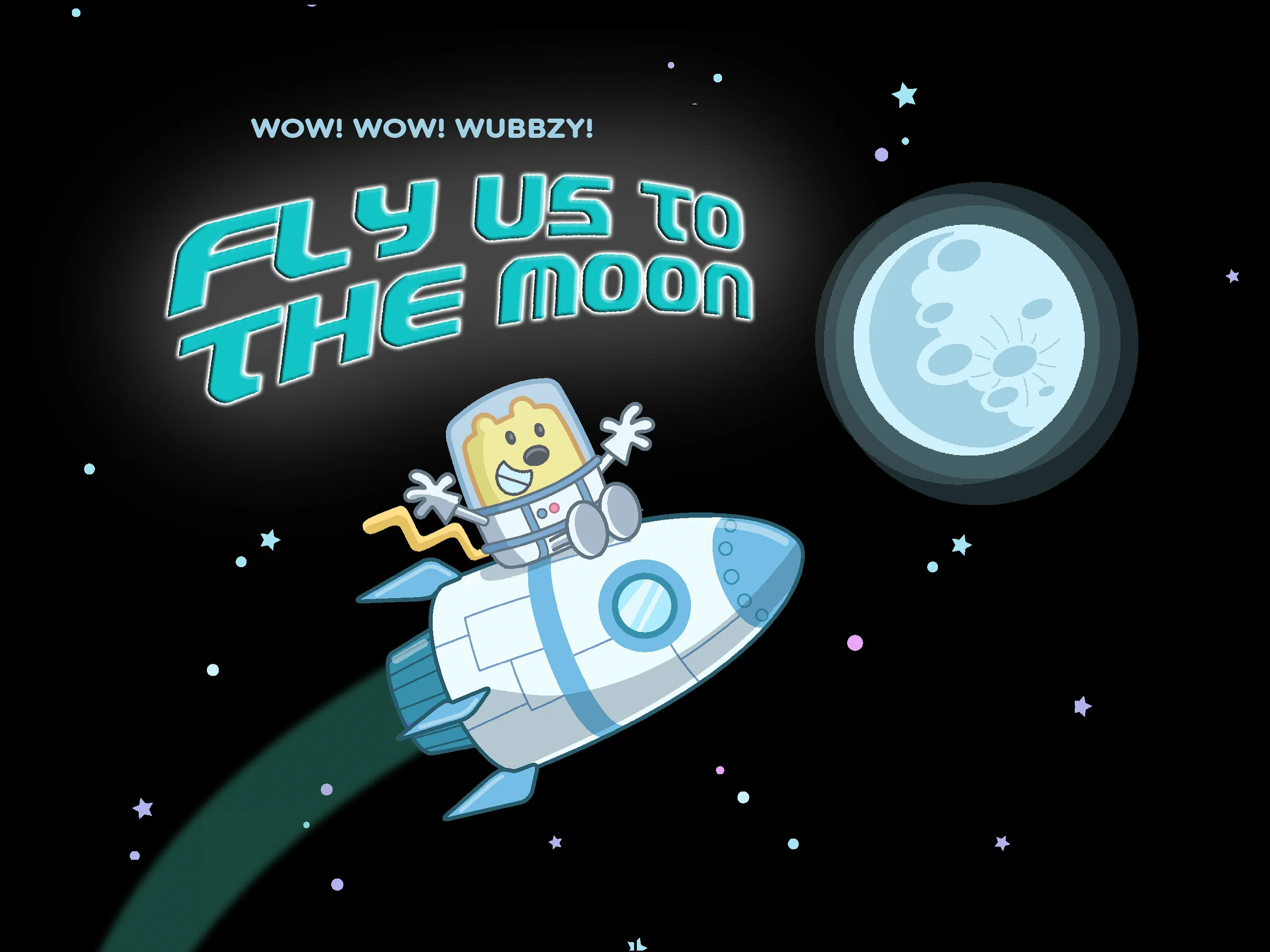 I came to the moon. Wow wow Wubbzy. To the Moon. Fly to the Moon. Fly to the Moon игра.